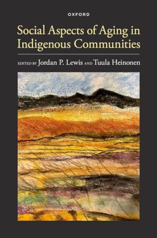 

Social Aspects of Aging in Indigenous Communities by Brendan Kelly-Hardcover