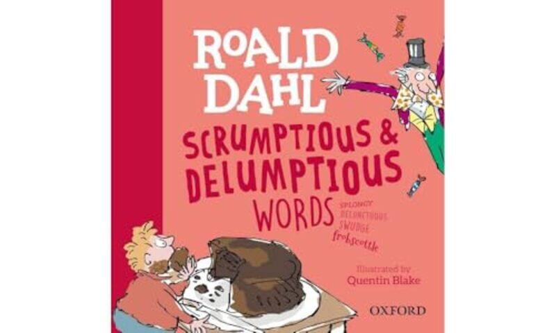 

Roald Dahls Scrumptious and Delumptious Words by Joseph A Pipa-Hardcover