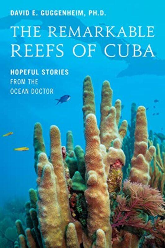 

The Remarkable Reefs Of Cuba by Chris Dietz-Hardcover