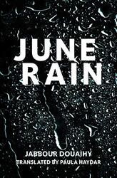 June Rain, Paperback Book, By: Jabbour Douaihy - Paula Haydar