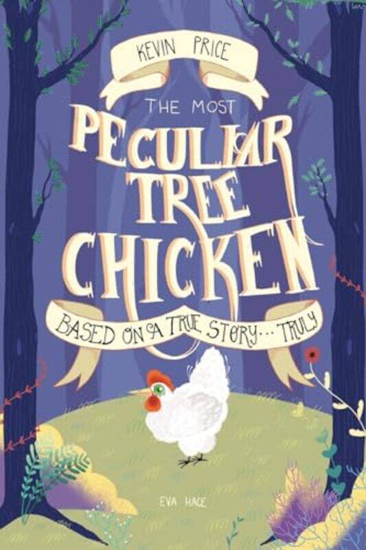 

The Most Peculiar Tree Chicken by Kevin Price-Paperback