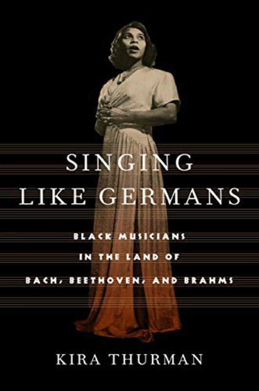

Singing Like Germans by Kira Thurman-Hardcover