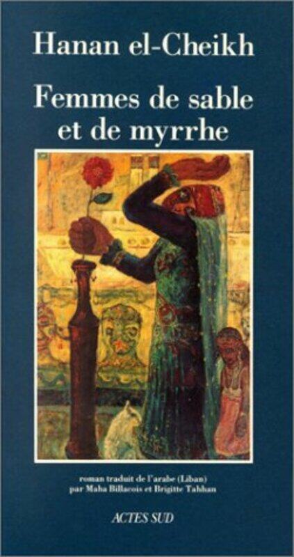 

FEMMES DE SABLE ET DE MYRRHE,Paperback,By:EL CHEIKH HANAN