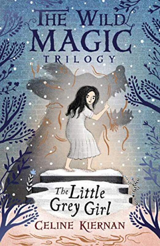 

The Little Grey Girl The Wild Magic Trilogy Book Two by Celine Kiernan-Paperback