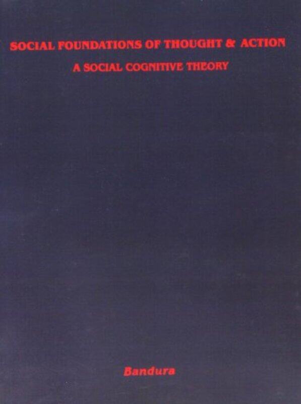 

Social Foundations of Thought and Action by Albert Bandura-Paperback