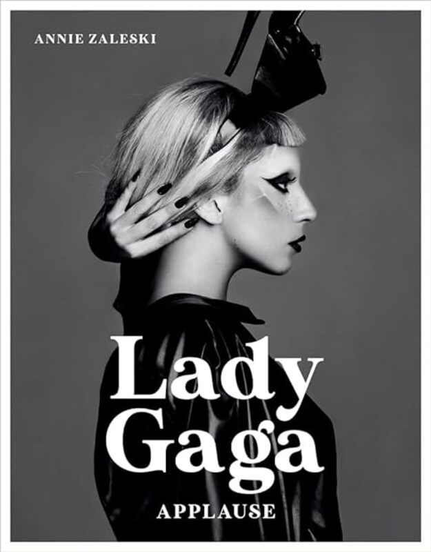 Lady Gaga Applause by Zaleski Annie Hardcover