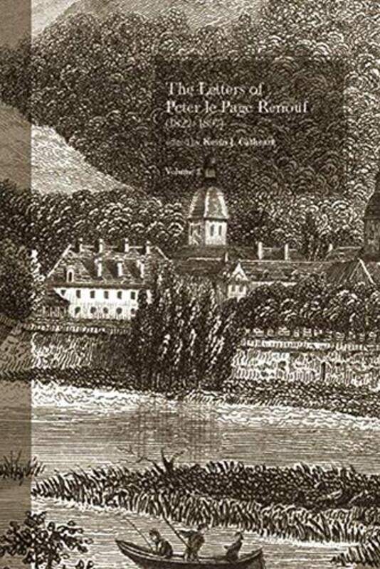 

The Letters of Peter le Page Renouf 182297 v 2 Besancon 18461854 by David White-Hardcover