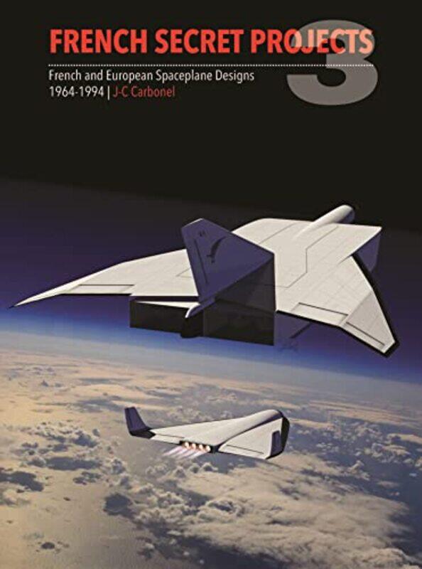 

French Secret Projects 3 by J C Carbonel-Hardcover