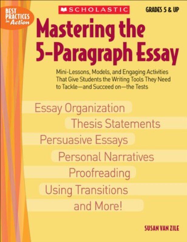 

Mastering The 5Paragraph Essay Minilessons Models And Engaging Activities That Give Students Th By Van Zile, Susan -Paperback