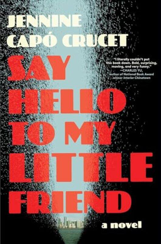 

Say Hello to My Little Friend by Jennine Capo Crucet-Hardcover