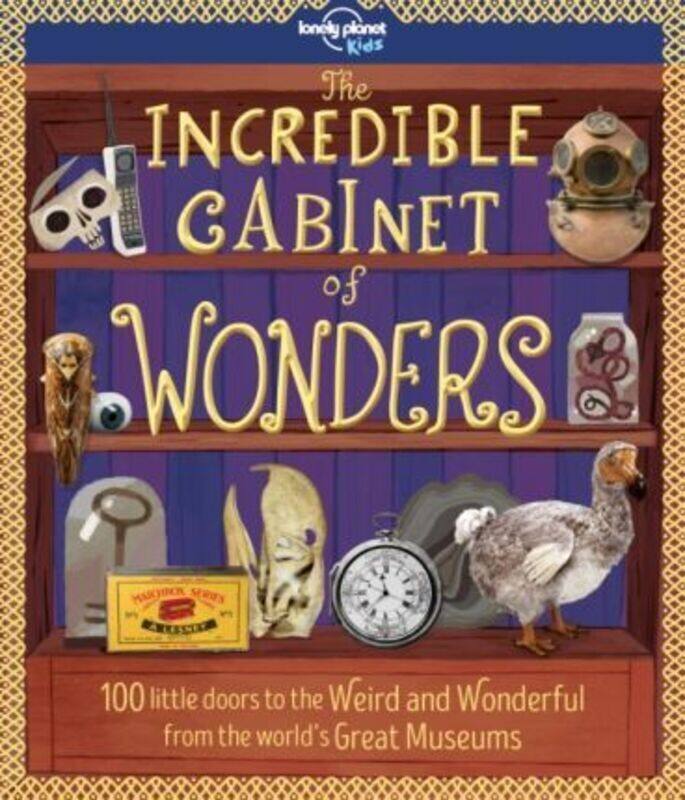 

The Incredible Cabinet of Wonders,Paperback,ByLonely Planet Kids - Fullman, Joe - Mansfield, Andy