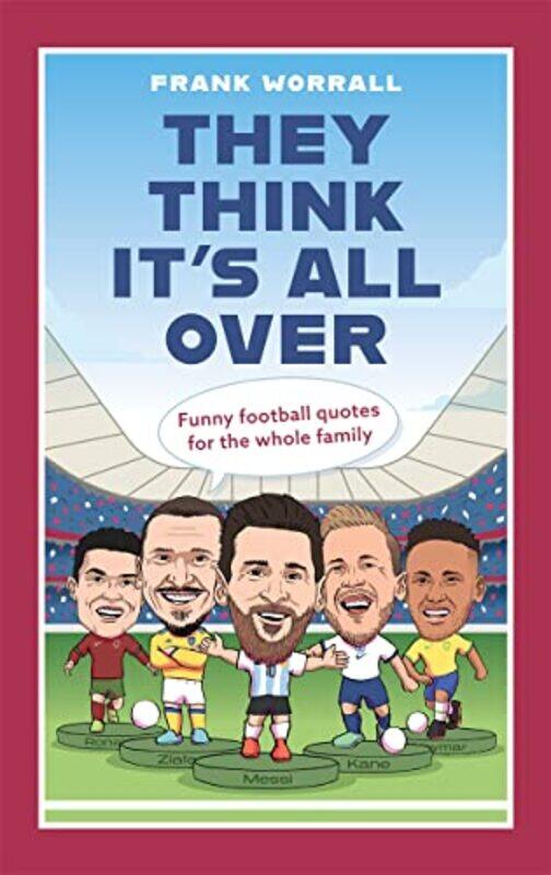 

They Think Its All Over by Frank Worrall-Hardcover