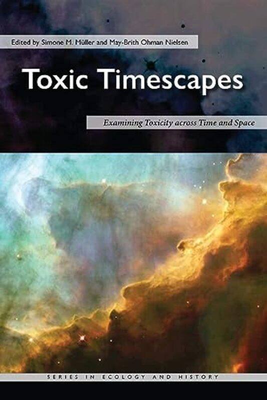 

Toxic Timescapes by Simone M MullerMay-Brith Ohman Nielsen-Paperback