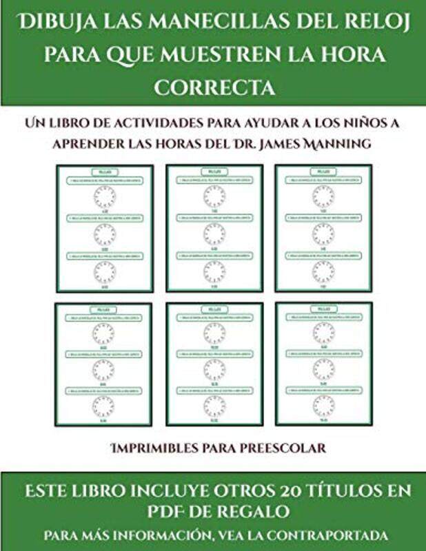 

Imprimibles para preescolar Dibuja las manecillas del reloj para que muestren la hora correcta by James Manning-Paperback