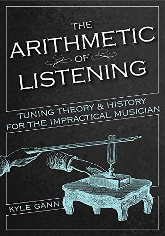 

The Arithmetic of Listening by Kyle Gann-Paperback