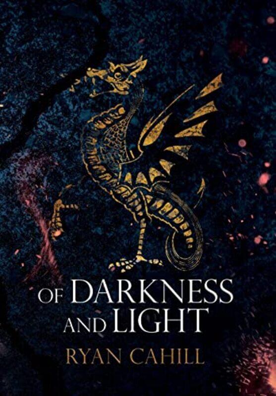 

Of Darkness and Light by Ryan Cahill-Hardcover