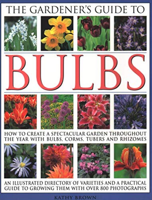 

The Gardeners Guide to Bulbs by Makala Green-Paperback