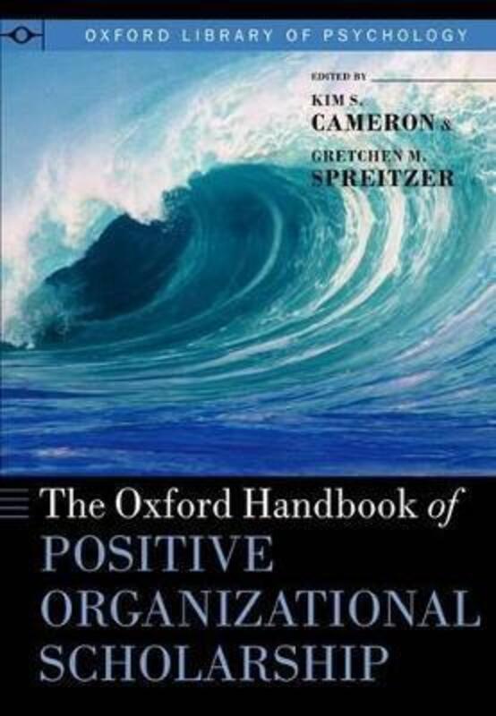 The Oxford Handbook of Positive Organizational Scholarship.paperback,By :Cameron, Kim S. (William Russell Kelly Professor of Management and Organizations, William Russell Ke