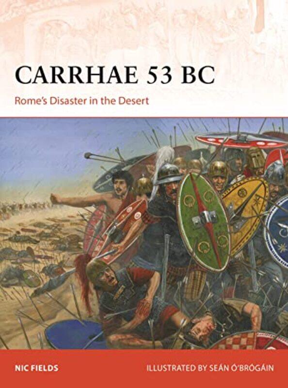 

Carrhae 53 BC by Nic FieldsSean O’Brogain-Paperback