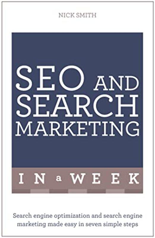 

SEO And Search Marketing In A Week by Nick Smith-Paperback