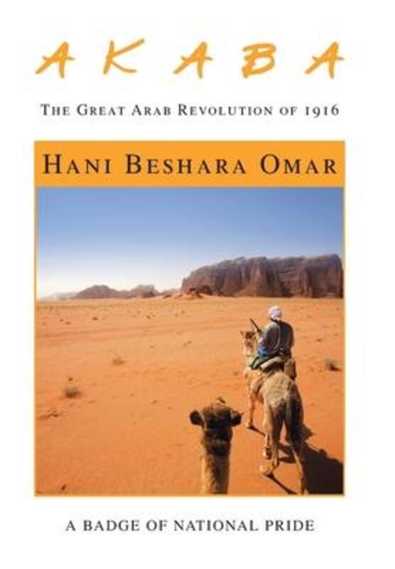 A K a B A: The Great Arab Revolution of 1916,Hardcover,ByOmar, Hani Beshara