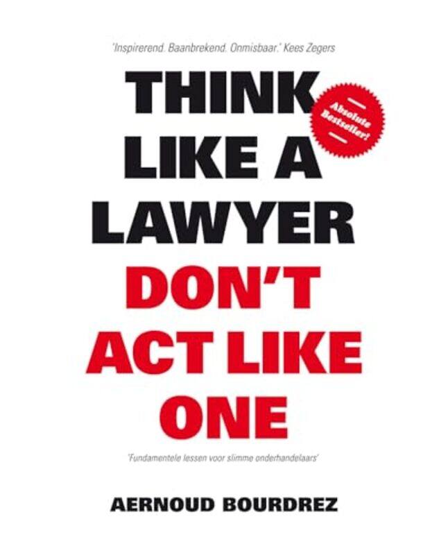 

Think Like A Lawyer Don’t Act Like One by Aernoud Bourdrez-Paperback