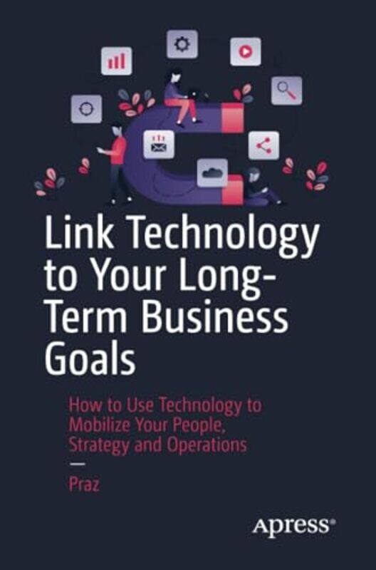 

Link Technology to Your LongTerm Business Goals by Frank A von Hippel-Paperback