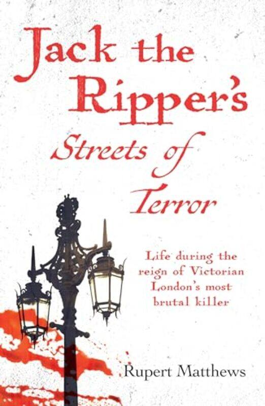 

Jack The Rippers Streets Of Terror by Rupert Matthews-Paperback