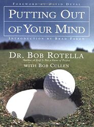 Putting Out of Your Mind , Paperback by Rotella, Dr. Bob