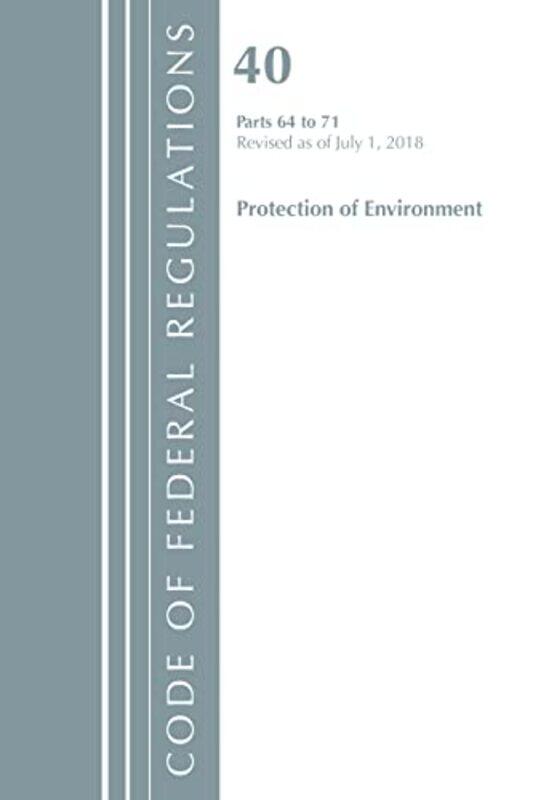 

Code of Federal Regulations Title 40 Protection of the Environment 6471 Revised as of July 1 2018 by Office Of The Federal Register US-Paperback