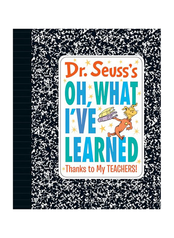 

Dr Seusss Oh What Ive Learned Thanks To Teachers, Hardcover Book, By: Dr. Seuss