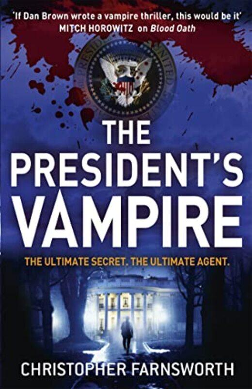 

The Presidents Vampire by Christopher Farnsworth-Paperback