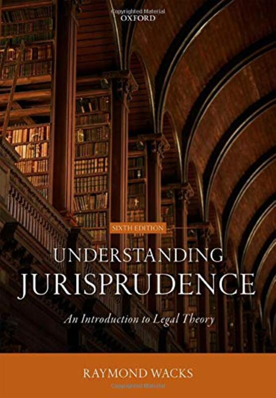 

Understanding Jurisprudence: An Introduction to Legal Theory, Paperback Book, By: Raymond Wacks