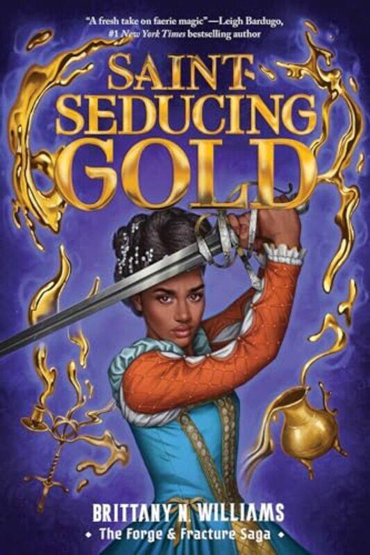 

Forge And Fracture02 Saint Seducing Gold By Williams Brittany N - Hardcover