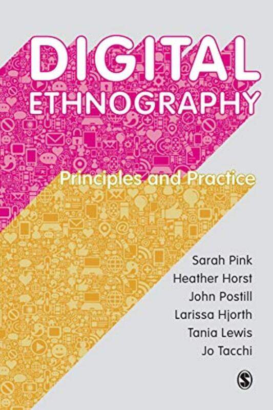 

Digital Ethnography by Sarah PinkHeather HorstJohn PostillLarissa HjorthTania LewisJo Tacchi-Paperback