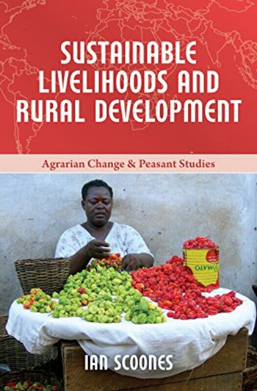 

Sustainable Livelihoods And Rural Development by Ian (Research Fellow, Institute of Development Studies (IDS)) Scoones-Paperback