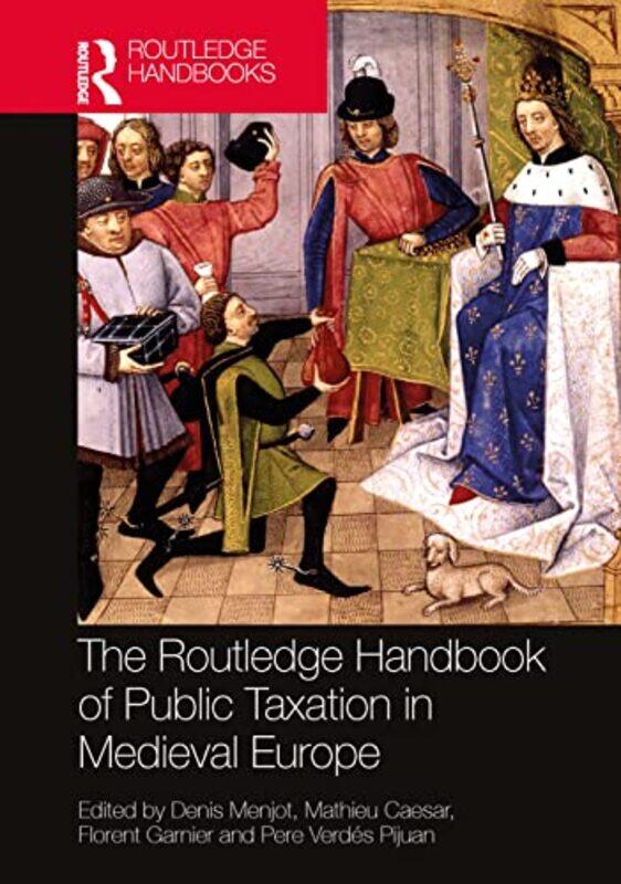 

The Routledge Handbook of Public Taxation in Medieval Europe by Denis MenjotMathieu CaesarFlorent GarnierPere Verdes Pijuan-Hardcover