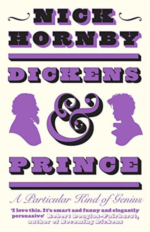 

Dickens and Prince: A Particular Kind of Genius , Hardcover by Hornby, Nick