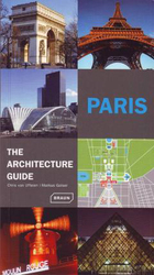 Paris - The Architecture Guide, Paperback Book, By: Chris van Uffelen