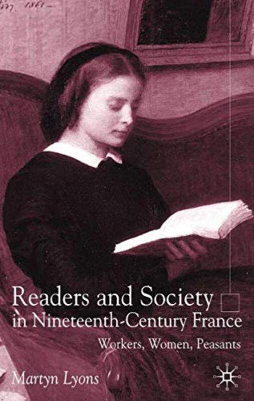 

Readers and Society in NineteenthCentury France by M Lyons-Hardcover