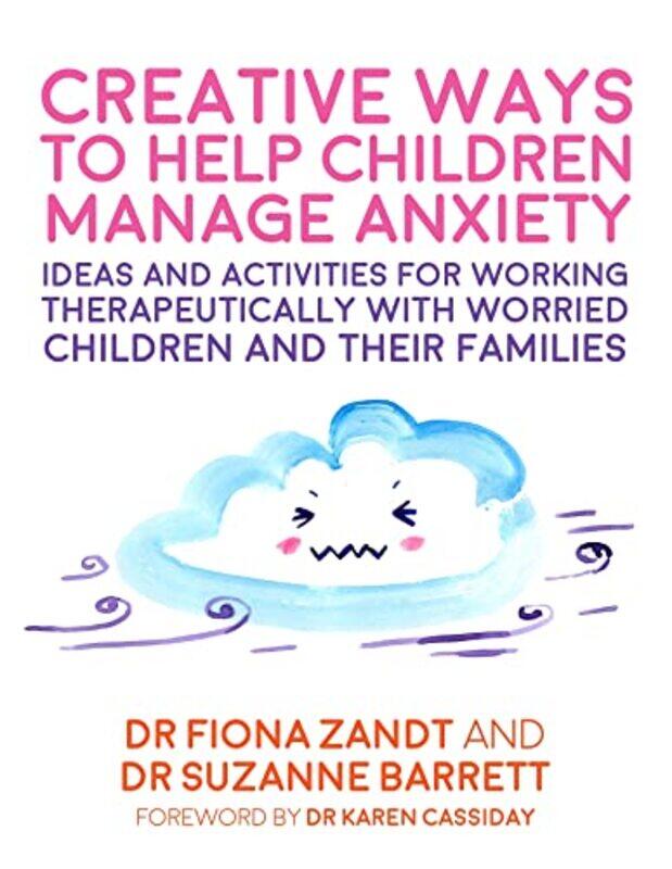 

Creative Ways to Help Children Manage Anxiety by Michael University of Birmingham Whitby-Paperback