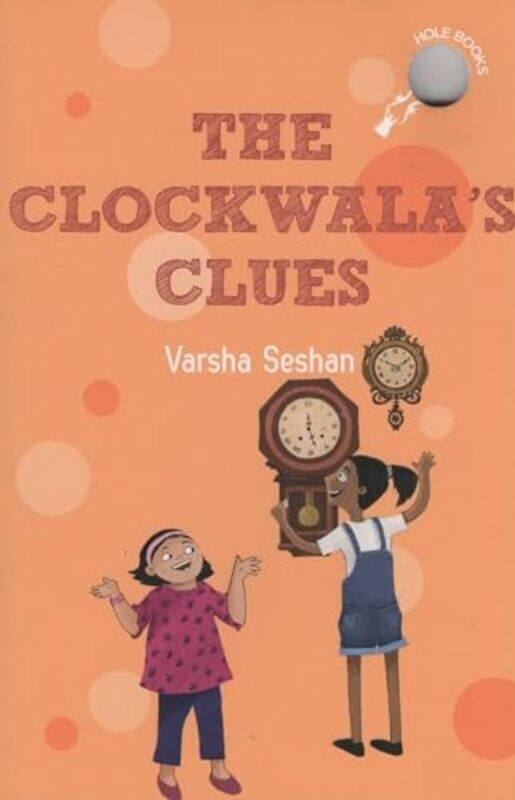 

The Clockwalas Clues hole books by Varsha Seshan-Paperback