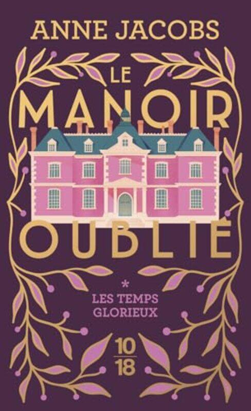

Le Manoir Oublie Les Temps Glorieux by Jacobs Anne , Paperback