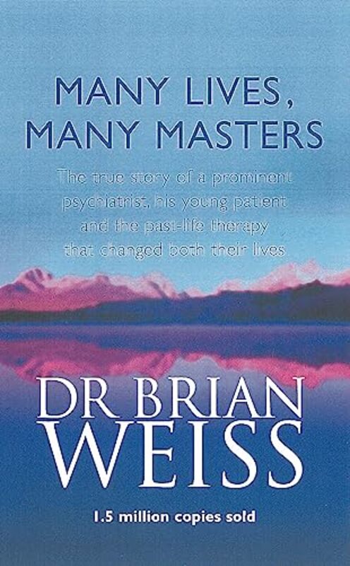 Many Lives, Many Masters: The True Story of a Prominent Psychiatrist, His Young Patient and the Past,Paperback by Brian Weiss