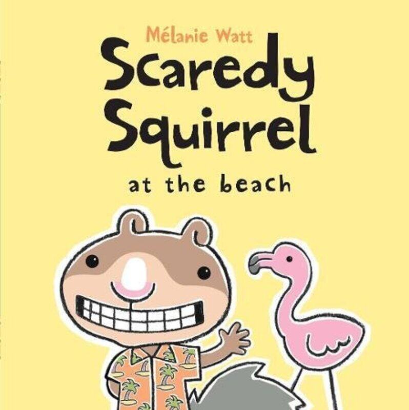 

Scaredy Squirrel At The Beach , Paperback by Melanie Watt