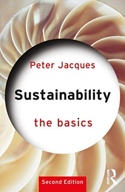 

Sustainability The Basics by Peter (University of Central Florida, USA) Jacques-Paperback