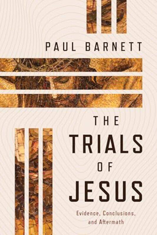 

Trials Of Jesus Evidence Conclusions By Barnett Paul - Paperback