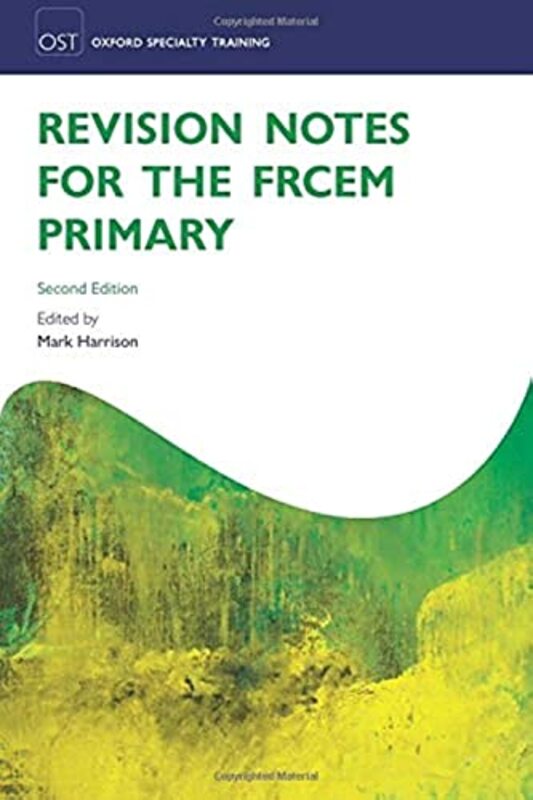 Revision Notes for the FRCEM Primary Paperback by Harrison, Mark (Consultant in Emergency Medicine, Consultant in Emergency Medicine, Northumbria Heal