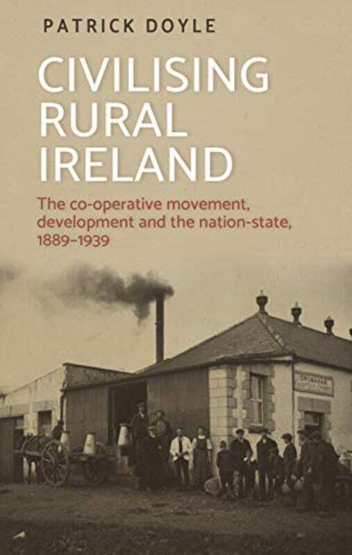 

Civilising Rural Ireland by Patrick Doyle-Hardcover