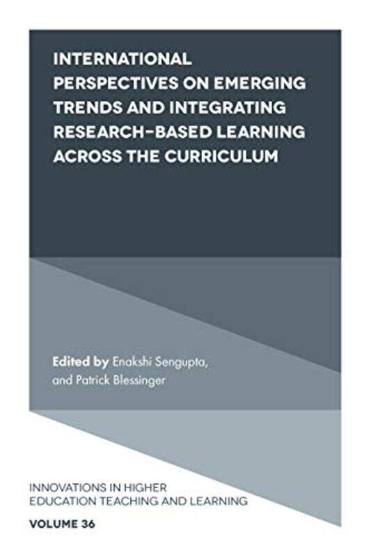 

International Perspectives on Emerging Trends and Integrating Researchbased Learning across the Curriculum by Nicole R PhD Herring-Hardcover